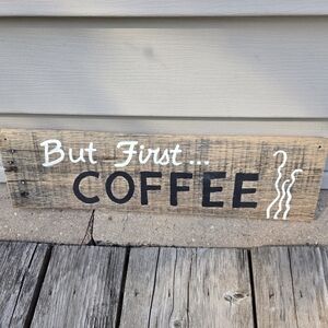 "But First Coffee" Wood Sign Handpainted Original
